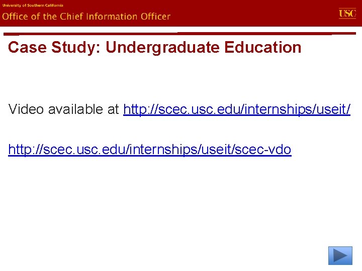 evin. U Office of the Chief Information Officer Case Study: Undergraduate Education Video available