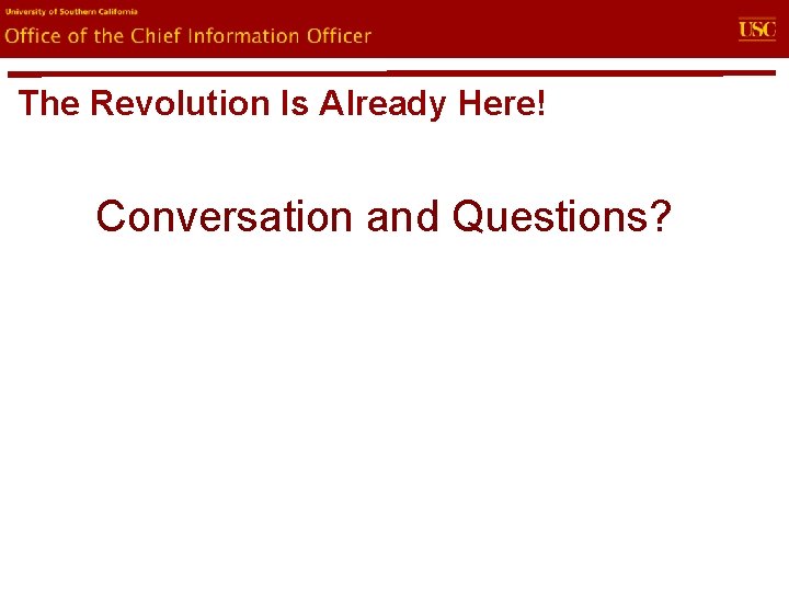 evin. U Office of the Chief Information Officer The Revolution Is Already Here! Conversation