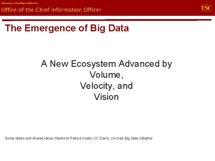 evin. U Office of the Chief Information Officer The Emergence of Big Data A