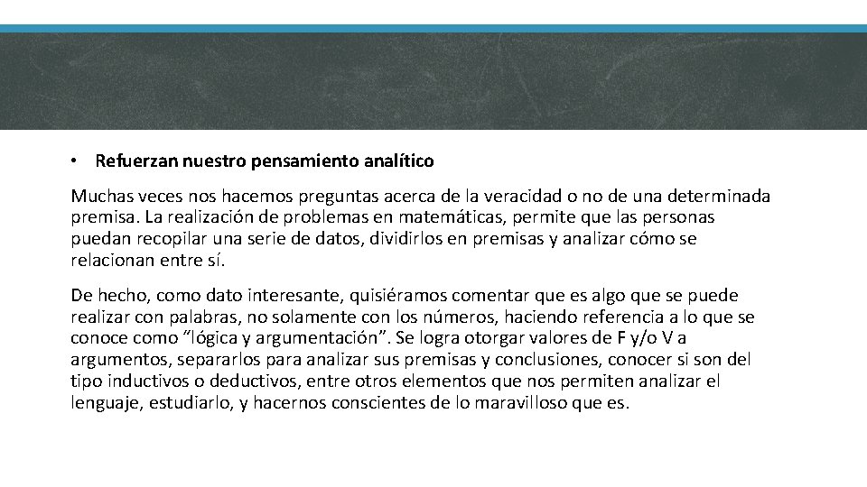 • Refuerzan nuestro pensamiento analítico Muchas veces nos hacemos preguntas acerca de la • Refuerzan nuestro pensamiento analítico Muchas veces nos hacemos preguntas acerca de la