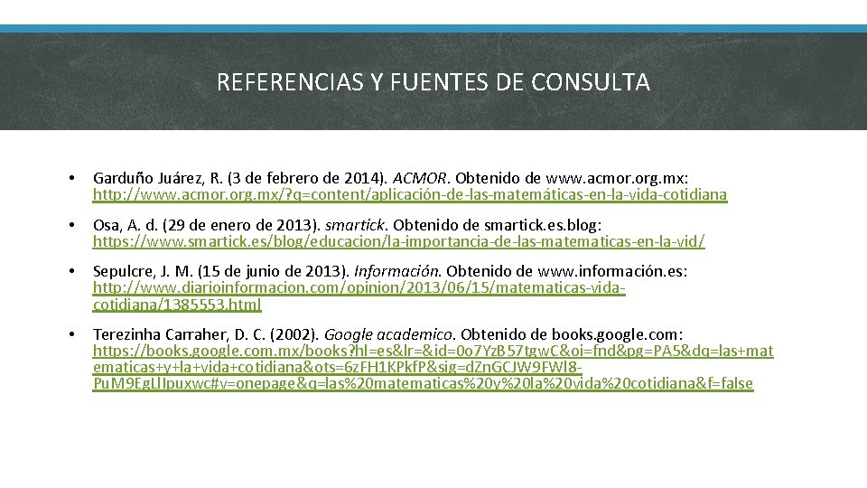 REFERENCIAS Y FUENTES DE CONSULTA • Garduño Juárez, R. (3 de febrero de 2014).