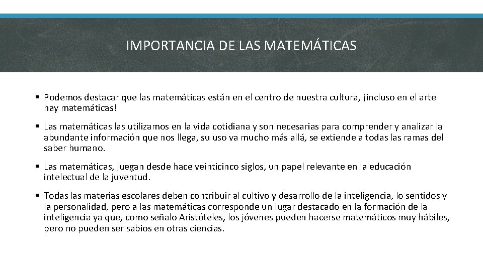 IMPORTANCIA DE LAS MATEMÁTICAS § Podemos destacar que las matemáticas están en el centro