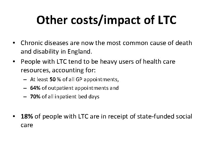 Other costs/impact of LTC • Chronic diseases are now the most common cause of