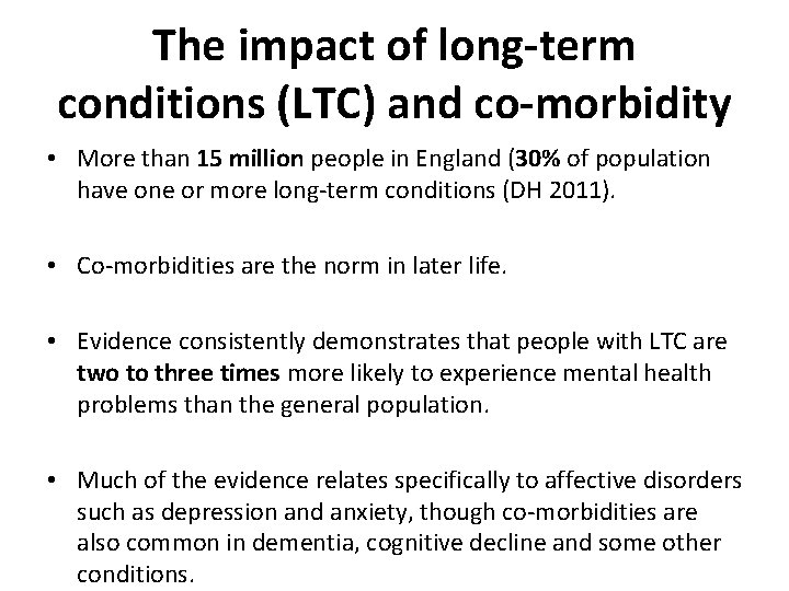 The impact of long-term conditions (LTC) and co-morbidity • More than 15 million people