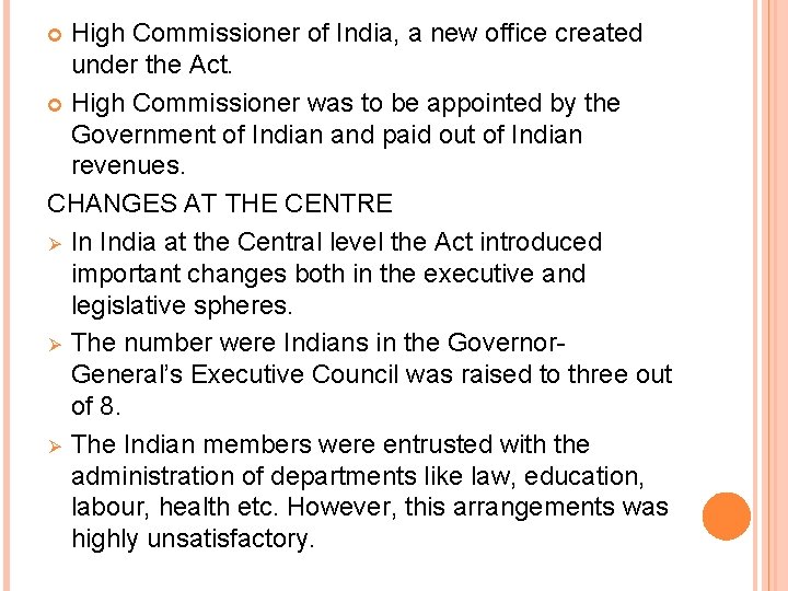 High Commissioner of India, a new office created under the Act. High Commissioner was