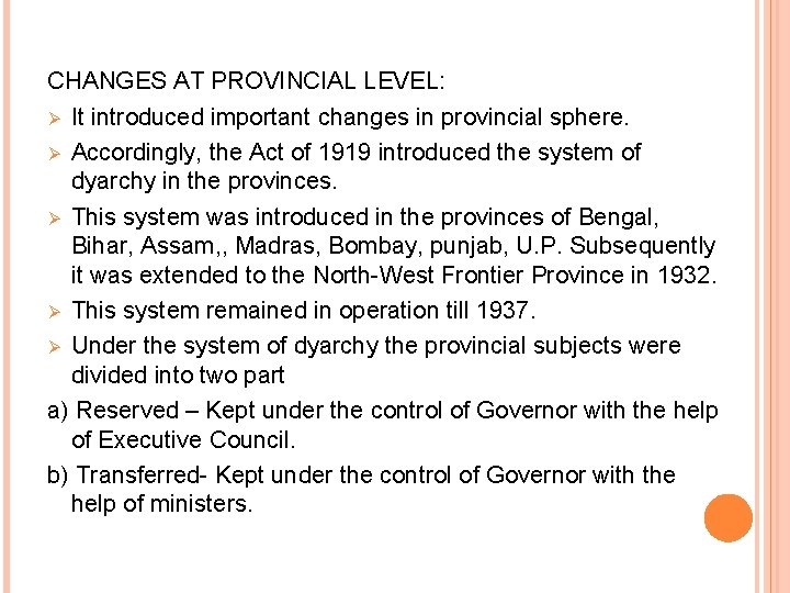 CHANGES AT PROVINCIAL LEVEL: Ø It introduced important changes in provincial sphere. Ø Accordingly,