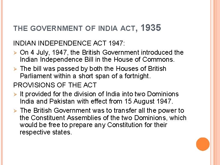 THE GOVERNMENT OF INDIA ACT, 1935 INDIAN INDEPENDENCE ACT 1947: Ø On 4 July,