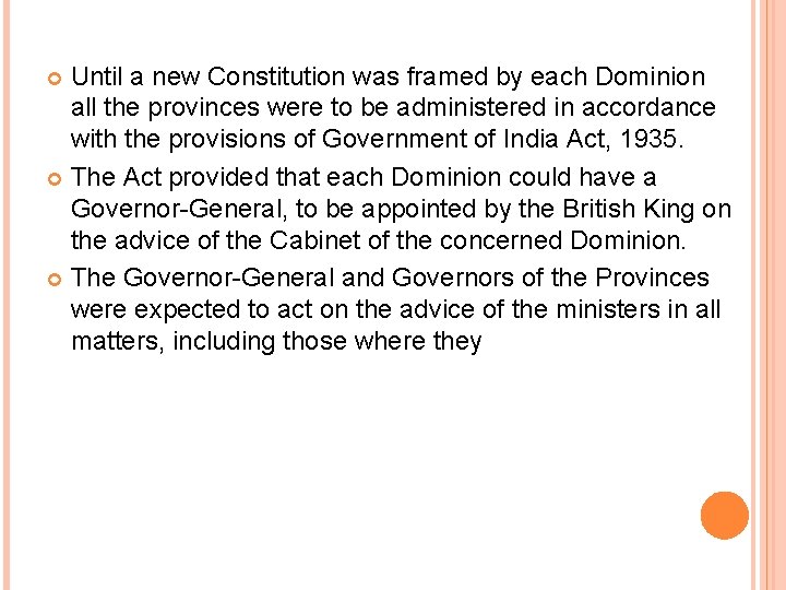 Until a new Constitution was framed by each Dominion all the provinces were to