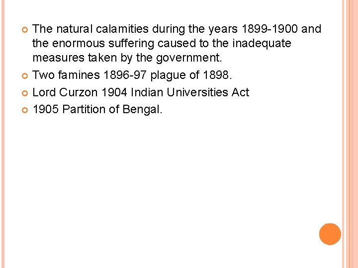 The natural calamities during the years 1899 -1900 and the enormous suffering caused to