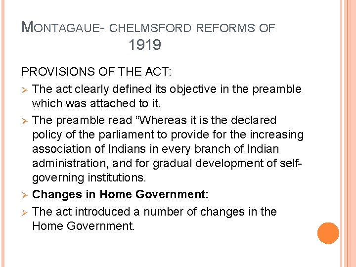 MONTAGAUE- CHELMSFORD REFORMS OF 1919 PROVISIONS OF THE ACT: Ø The act clearly defined