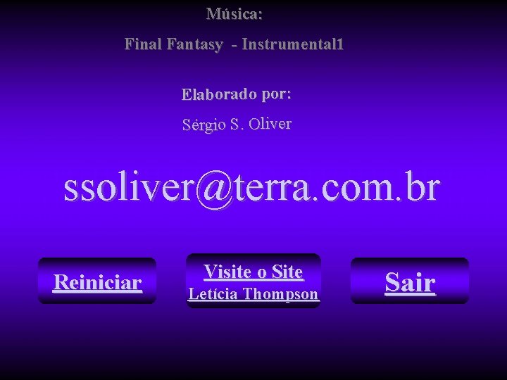 Música: Final Fantasy - Instrumental 1 Elaborado por: Sérgio S. Oliver ssoliver@terra. com. br