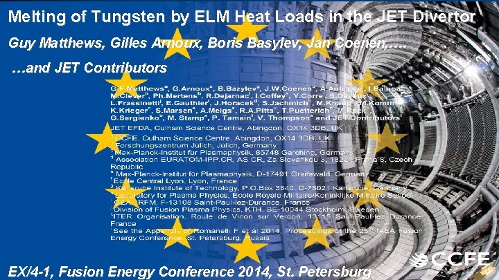 Melting of Tungsten by ELM Heat Loads in the JET Divertor Guy Matthews, Gilles