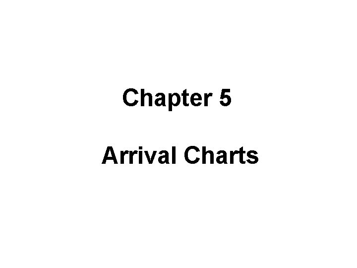 Chapter 5 Arrival Charts 