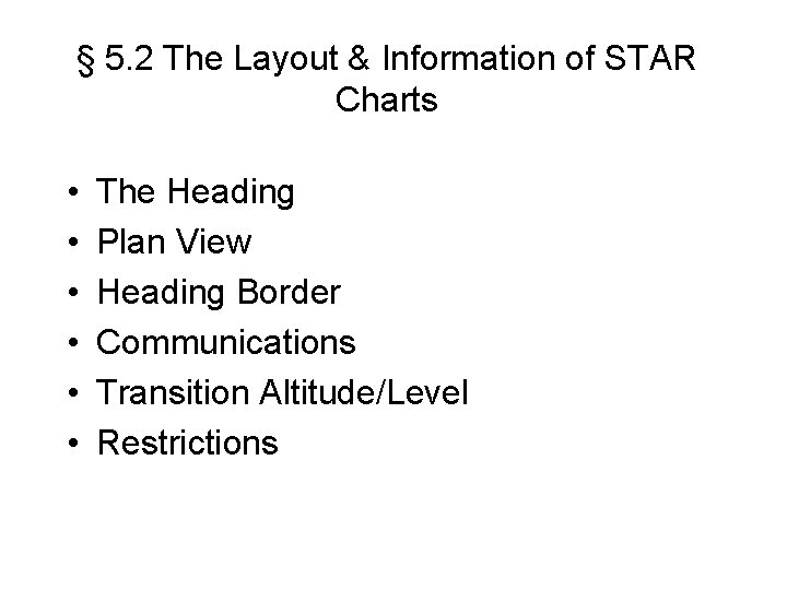 § 5. 2 The Layout & Information of STAR Charts • • • The