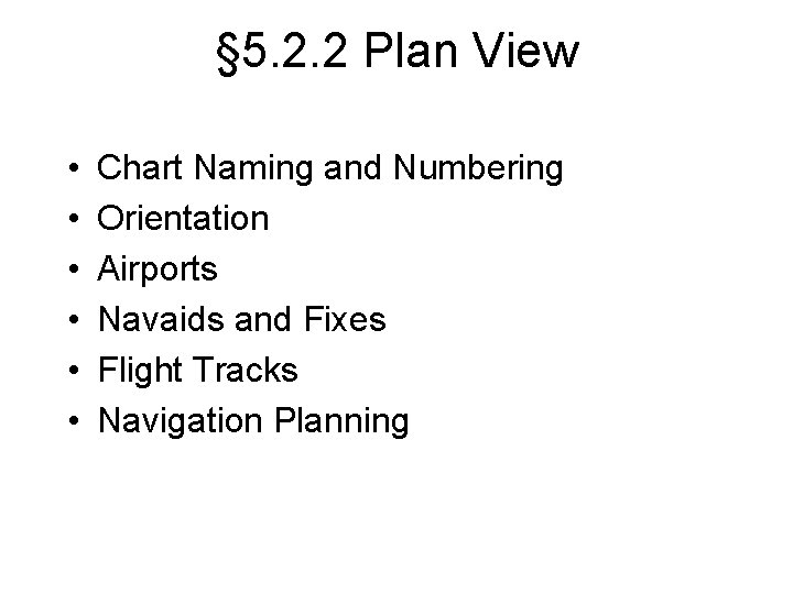 § 5. 2. 2 Plan View • • • Chart Naming and Numbering Orientation