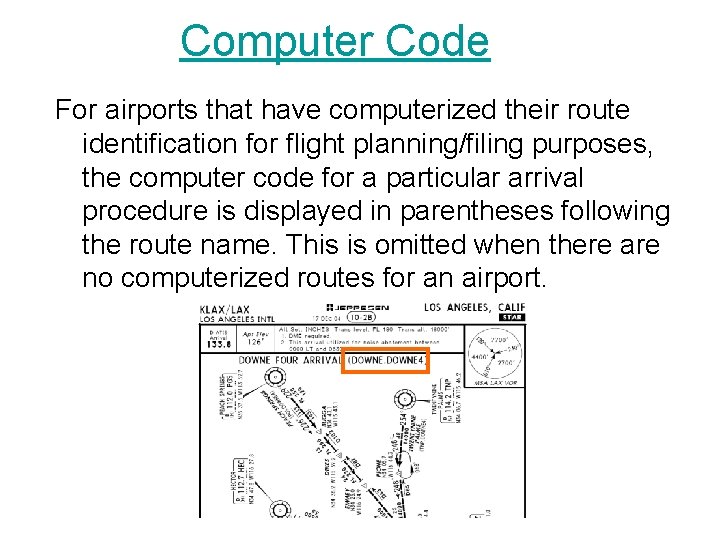 Computer Code For airports that have computerized their route identification for flight planning/filing purposes,