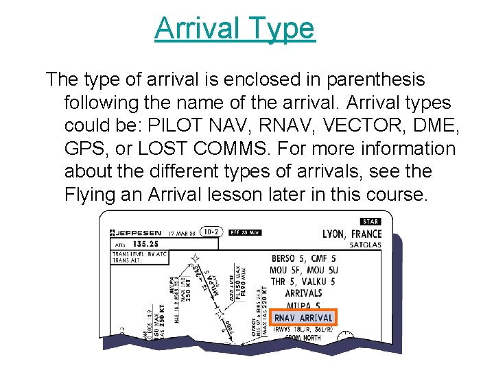 Arrival Type The type of arrival is enclosed in parenthesis following the name of