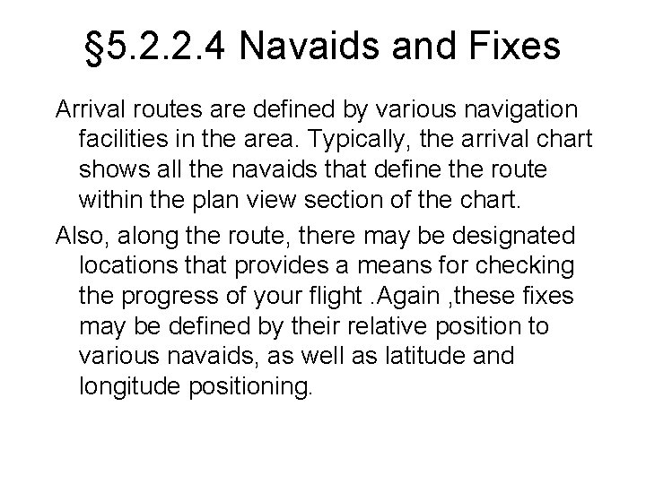 § 5. 2. 2. 4 Navaids and Fixes Arrival routes are defined by various