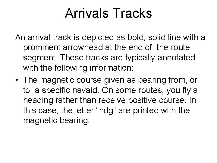 Arrivals Tracks An arrival track is depicted as bold, solid line with a prominent