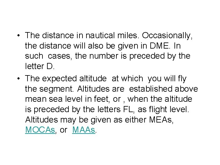  • The distance in nautical miles. Occasionally, the distance will also be given