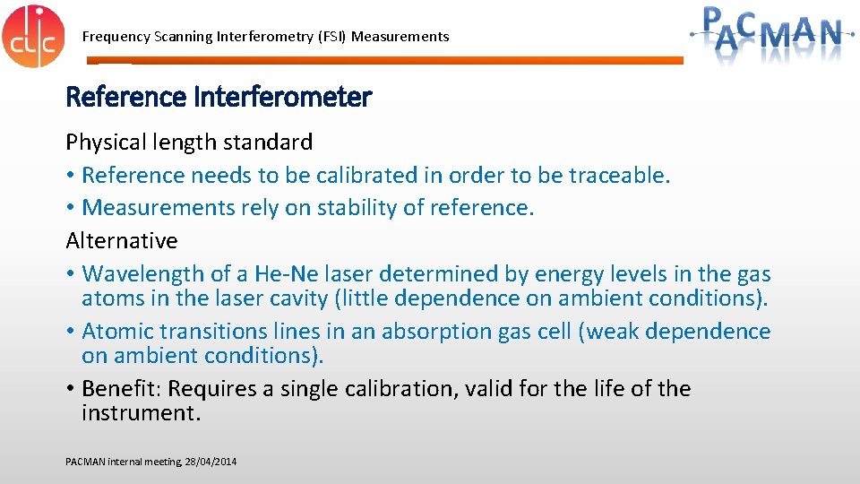 Frequency Scanning Interferometry (FSI) Measurements Reference Interferometer Physical length standard • Reference needs to Frequency Scanning Interferometry (FSI) Measurements Reference Interferometer Physical length standard • Reference needs to