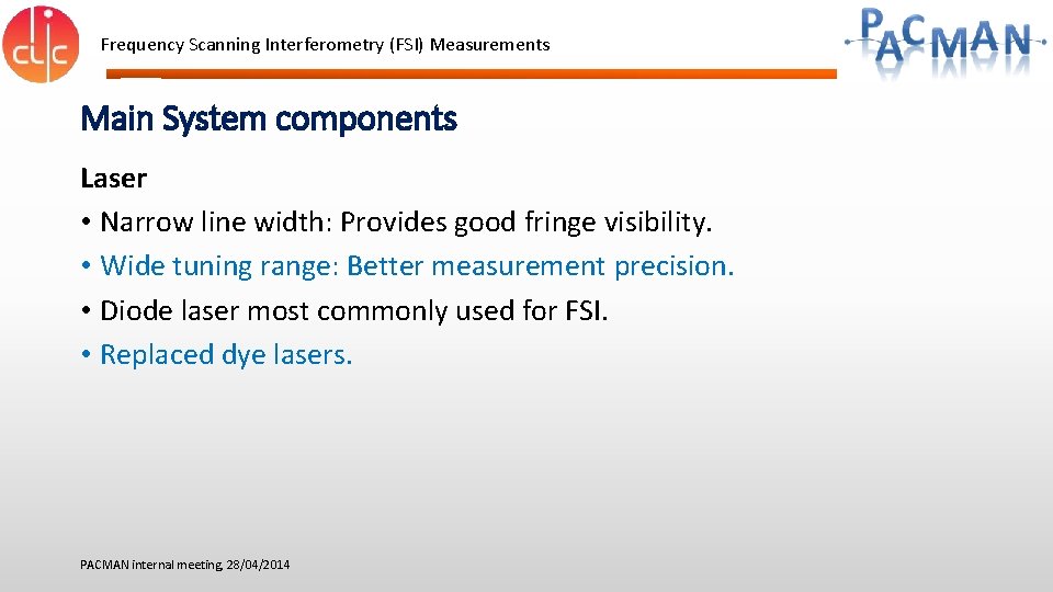 Frequency Scanning Interferometry (FSI) Measurements Main System components Laser • Narrow line width: Provides Frequency Scanning Interferometry (FSI) Measurements Main System components Laser • Narrow line width: Provides