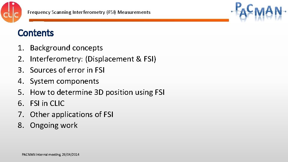 Frequency Scanning Interferometry (FSI) Measurements Contents 1. 2. 3. 4. 5. 6. 7. 8. Frequency Scanning Interferometry (FSI) Measurements Contents 1. 2. 3. 4. 5. 6. 7. 8.