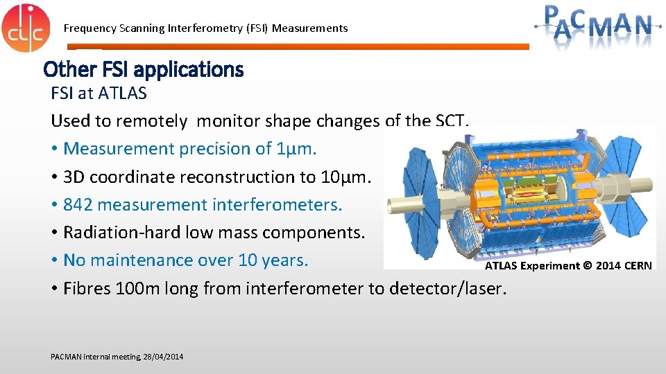 Frequency Scanning Interferometry (FSI) Measurements Other FSI applications FSI at ATLAS Used to remotely Frequency Scanning Interferometry (FSI) Measurements Other FSI applications FSI at ATLAS Used to remotely