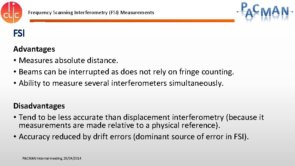 Frequency Scanning Interferometry (FSI) Measurements FSI Advantages • Measures absolute distance. • Beams can Frequency Scanning Interferometry (FSI) Measurements FSI Advantages • Measures absolute distance. • Beams can