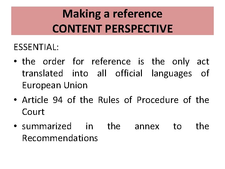 Making a reference CONTENT PERSPECTIVE ESSENTIAL: • the order for reference is the only