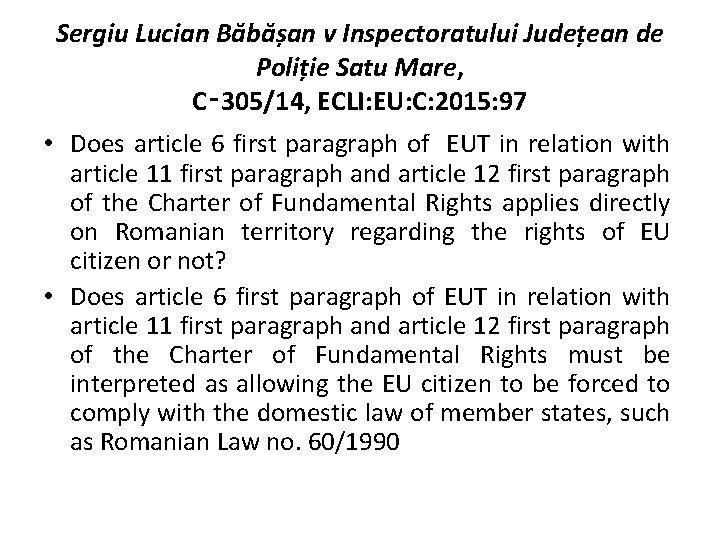 Sergiu Lucian Băbășan v Inspectoratului Județean de Poliție Satu Mare, C‑ 305/14, ECLI: EU: