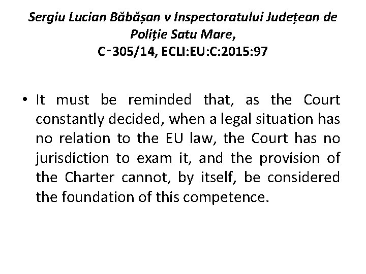 Sergiu Lucian Băbășan v Inspectoratului Județean de Poliție Satu Mare, C‑ 305/14, ECLI: EU: