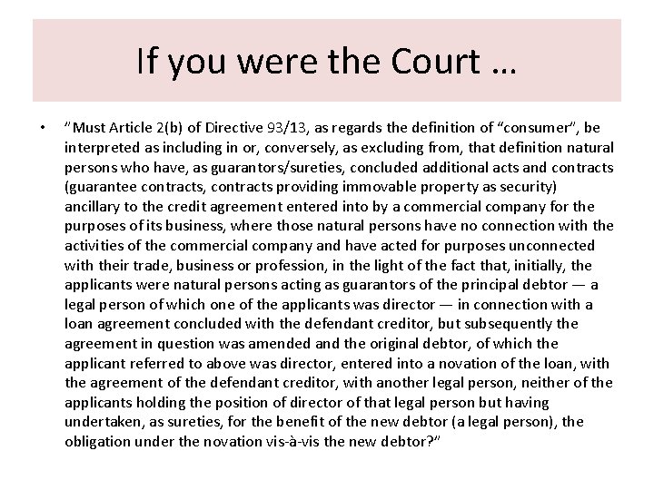 If you were the Court … • ”Must Article 2(b) of Directive 93/13, as
