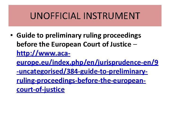 UNOFFICIAL INSTRUMENT • Guide to preliminary ruling proceedings before the European Court of Justice