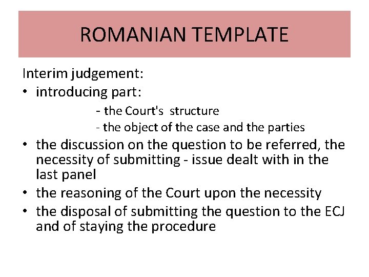 ROMANIAN TEMPLATE Interim judgement: • introducing part: - the Court's structure - the object