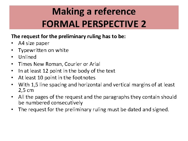 Making a reference FORMAL PERSPECTIVE 2 The request for the preliminary ruling has to