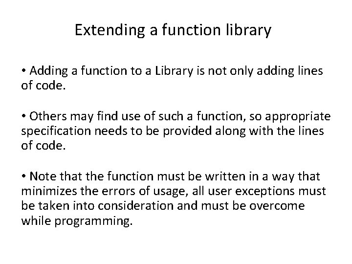 Extending a function library • Adding a function to a Library is not only