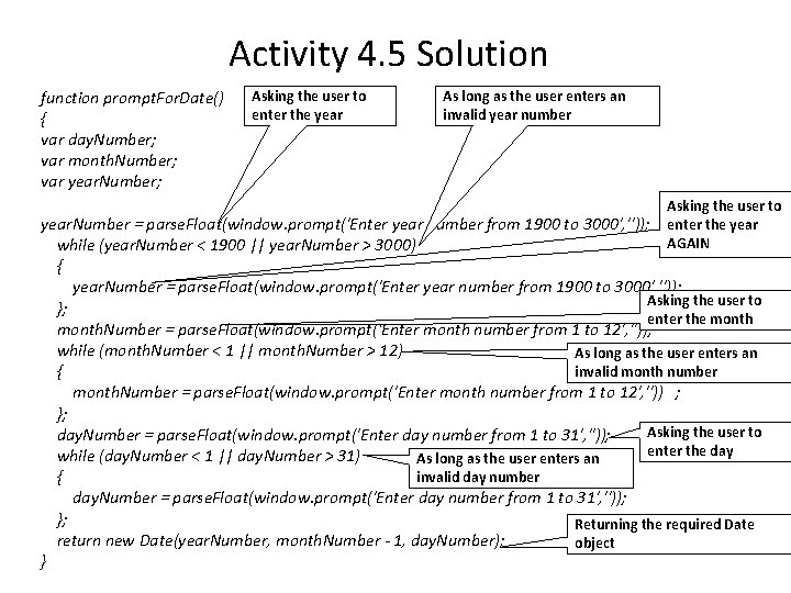 Activity 4. 5 Solution function prompt. For. Date() { var day. Number; var month.