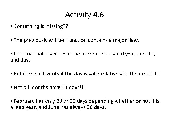 Activity 4. 6 • Something is missing? ? • The previously written function contains