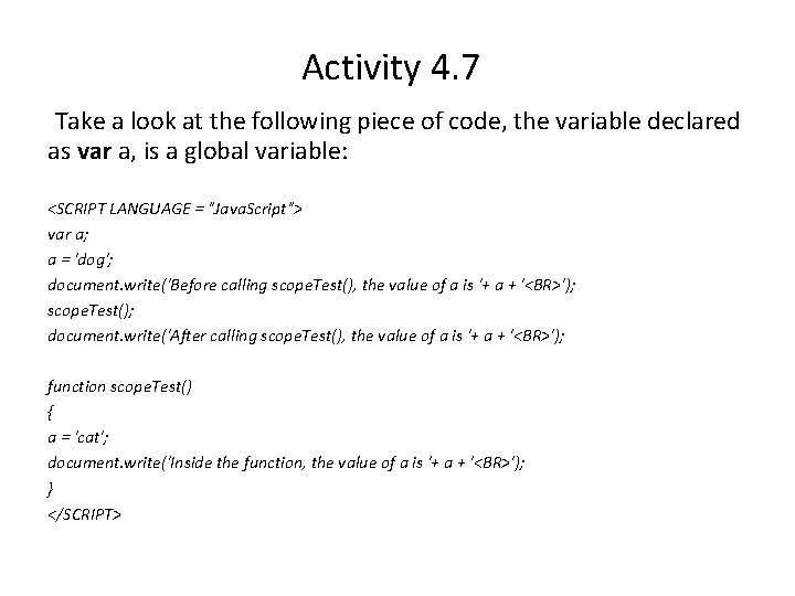 Activity 4. 7 Take a look at the following piece of code, the variable