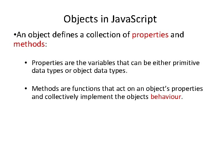 Objects in Java. Script • An object defines a collection of properties and methods: