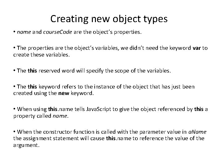 Creating new object types • name and course. Code are the object’s properties. •
