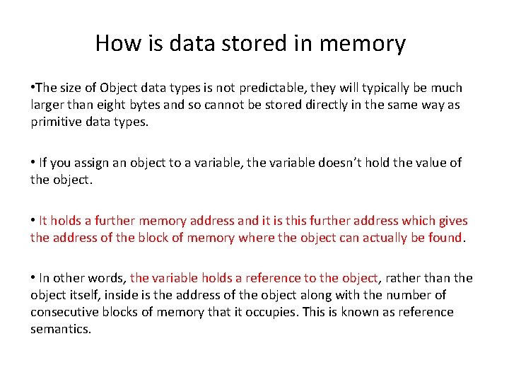 How is data stored in memory • The size of Object data types is