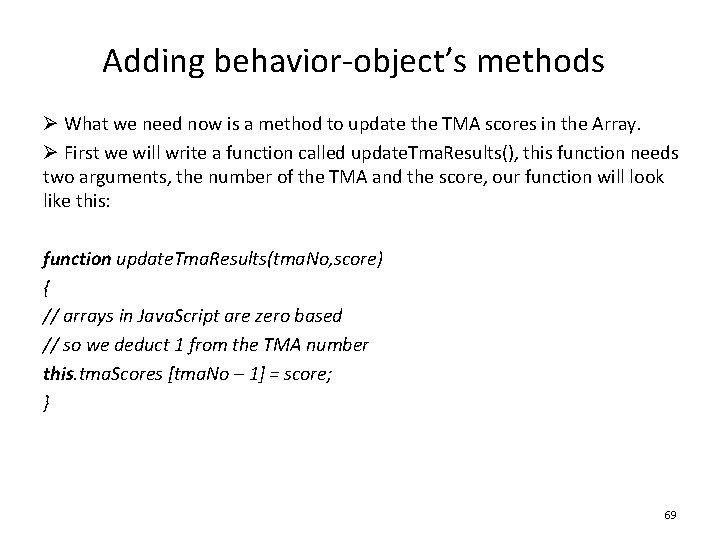 Adding behavior-object’s methods Ø What we need now is a method to update the