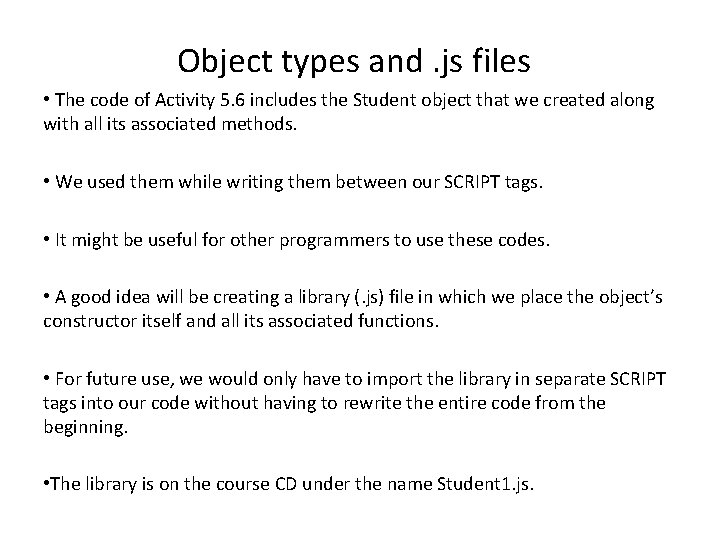 Object types and. js files • The code of Activity 5. 6 includes the