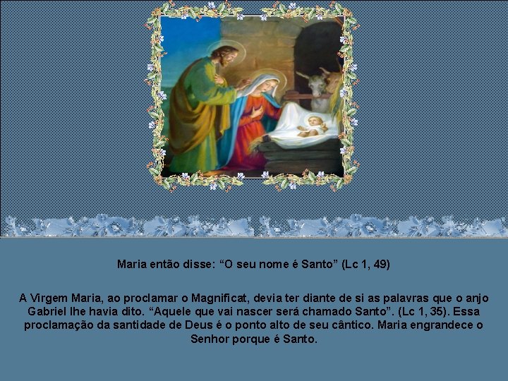 Maria então disse: “O seu nome é Santo” (Lc 1, 49) A Virgem Maria,