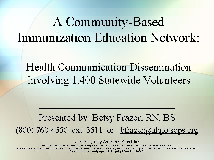 A Community-Based Immunization Education Network: Health Communication Dissemination Involving 1, 400 Statewide Volunteers Presented
