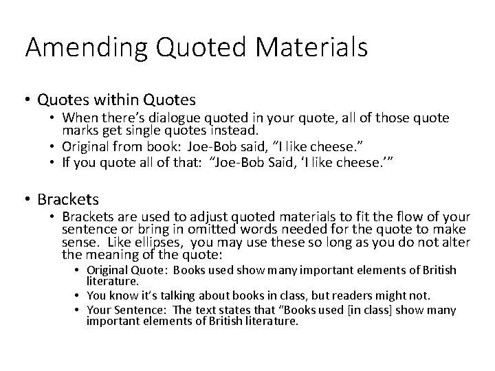 Amending Quoted Materials • Quotes within Quotes • When there’s dialogue quoted in your