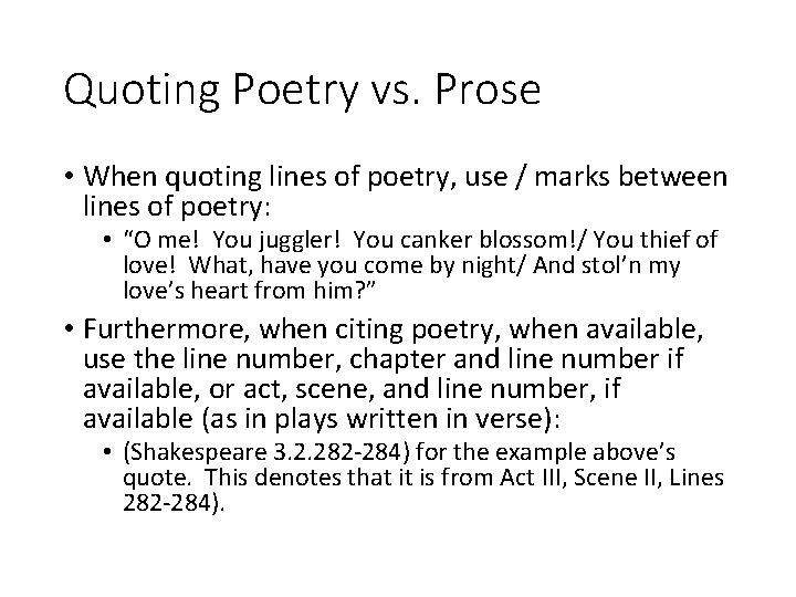 Quoting Poetry vs. Prose • When quoting lines of poetry, use / marks between