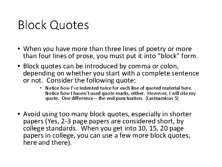Block Quotes • When you have more than three lines of poetry or more